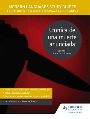 Modern Languages Study Guides: Crónica de una muerte anunciada: Literature Study Guide for AS/A-level Spanish - Sebastian Bianchi,Mike Thacker - cover