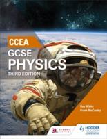 CCEA GCSE Physics Third Edition - Roy White,Frank McCauley - cover