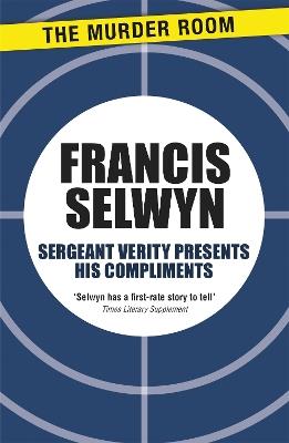 Sergeant Verity Presents His Compliments - Francis Selwyn - cover