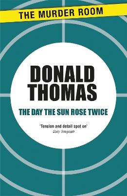 The Day the Sun Rose Twice - Donald Thomas - cover