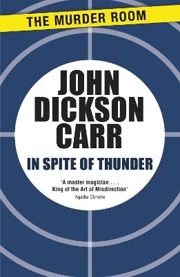 In Spite of Thunder - John Dickson Carr - cover