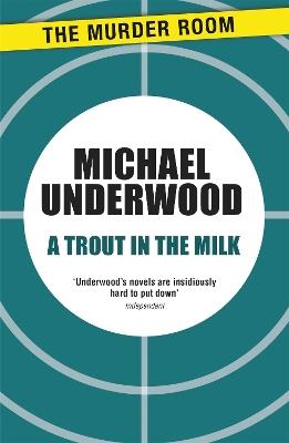 A Trout in the Milk - Michael Underwood - cover