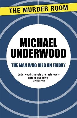 The Man Who Died on Friday - Michael Underwood - cover