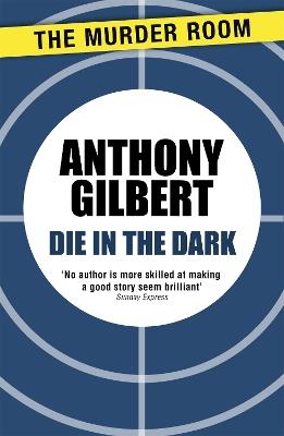 Die in the Dark - Anthony Gilbert - cover