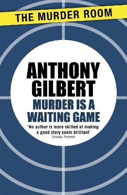 Murder is a Waiting Game - Anthony Gilbert - cover