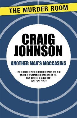 Another Man's Moccasins: A breath-taking instalment of the best-selling, award-winning series - now a hit Netflix show! - Craig Johnson - cover