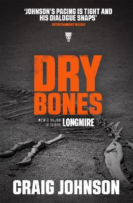 Dry Bones: A thrilling episode in the best-selling, award-winning series - now a hit Netflix show! - Craig Johnson - cover