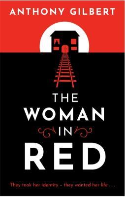 The Woman in Red: classic crime fiction by Lucy Malleson, writing as Anthony Gilbert - Anthony Gilbert - cover