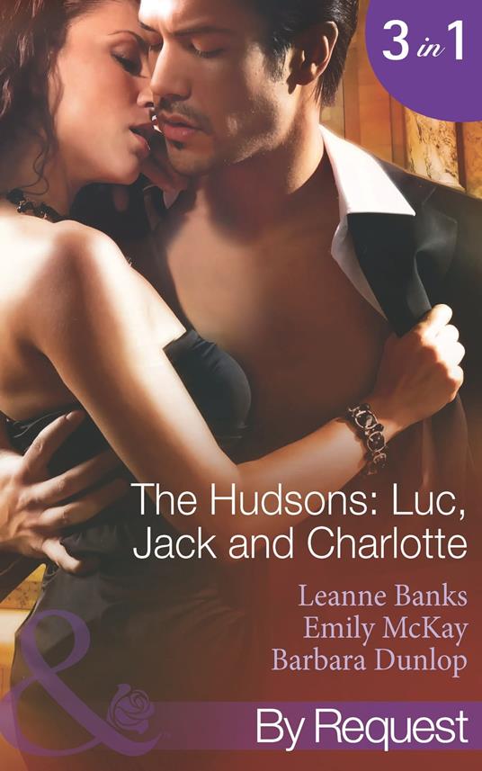 The Hudson's: Luc, Jack And Charlotte (Mills & Boon By Request)