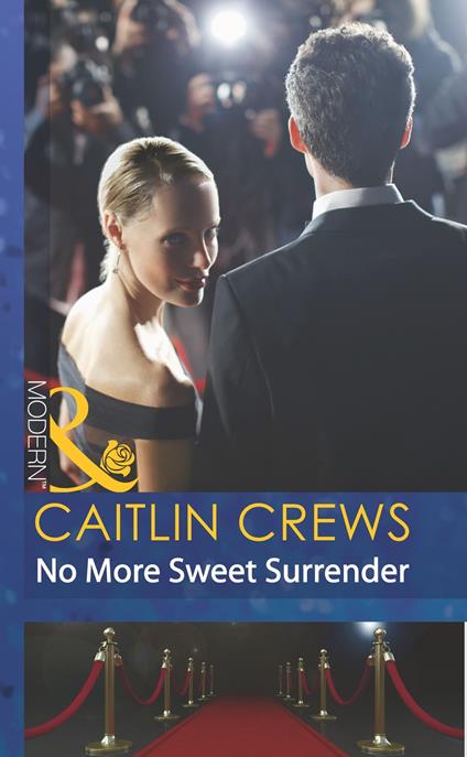 No More Sweet Surrender (Scandal in the Spotlight, Book 4) (Mills & Boon Modern)
