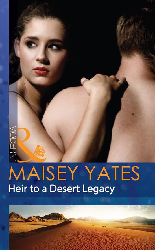 Heir To A Desert Legacy (Mills & Boon Modern) (Secret Heirs of Powerful Men, Book 1)