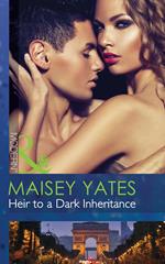 Heir To A Dark Inheritance (Secret Heirs of Powerful Men, Book 2) (Mills & Boon Modern)