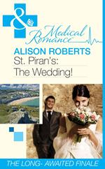 St Piran's: The Wedding! (St Piran's Hospital, Book 9) (Mills & Boon Medical)