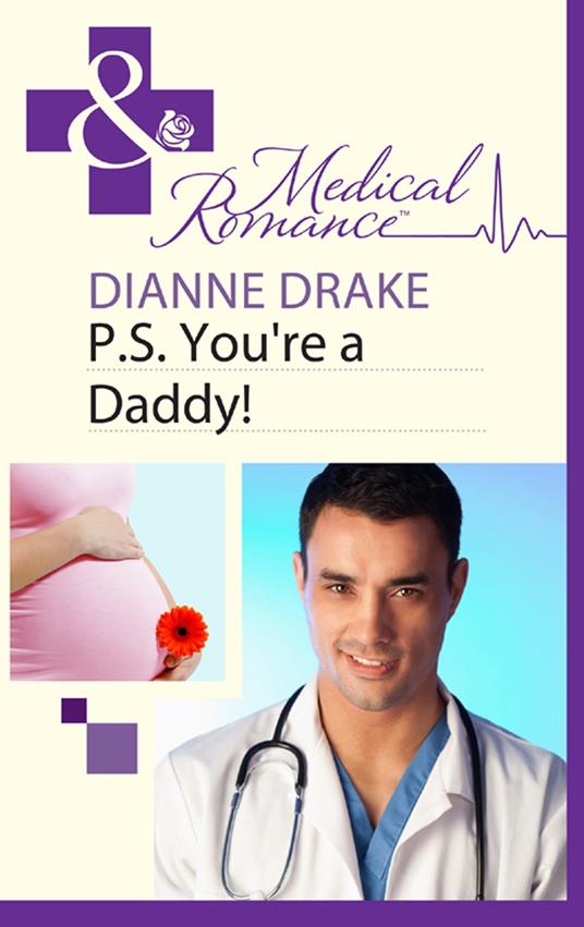 P.S. You're a Daddy! (Mills & Boon Medical)