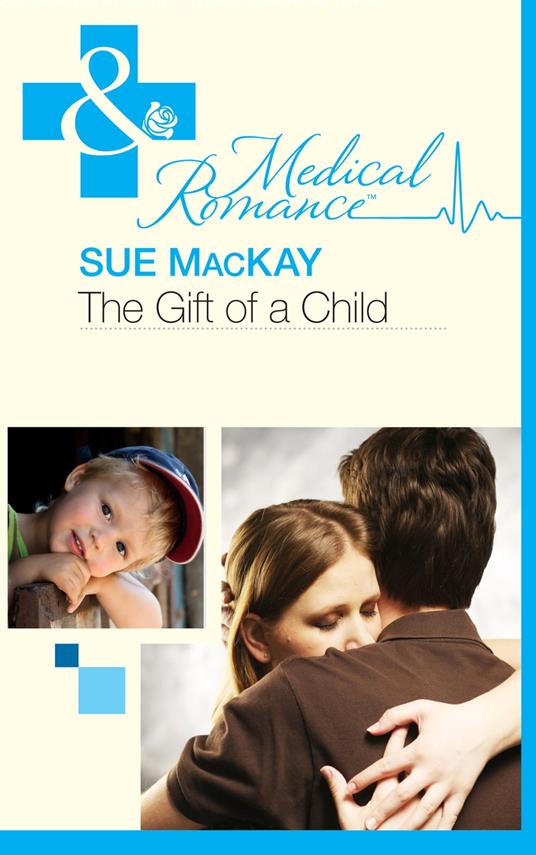 The Gift Of A Child (Mills & Boon Medical) (The Infamous Maitland Brothers, Book 1)