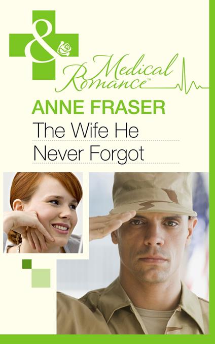 The Wife He Never Forgot (Mills & Boon Medical) (Men of Honour, Book 1)