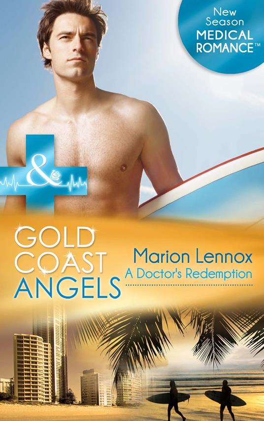 Gold Coast Angels: A Doctor's Redemption (Mills & Boon Medical) (Gold Coast Angels, Book 1)