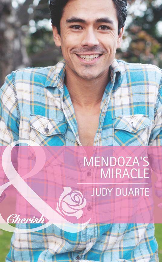 Mendoza's Miracle (Mills & Boon Cherish) (The Fortunes of Texas: Whirlwind Romance, Book 3)