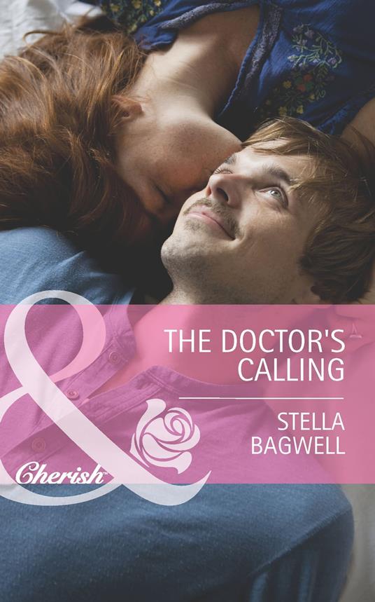 The Doctor's Calling (Mills & Boon Cherish) (Men of the West, Book 25)