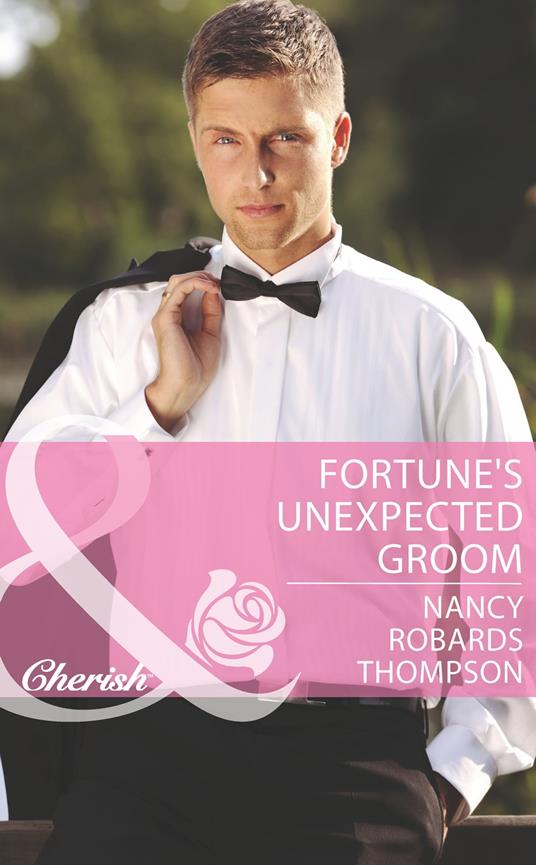 Fortune's Unexpected Groom (Mills & Boon Cherish) (The Fortunes of Texas: Whirlwind Romance, Book 5)
