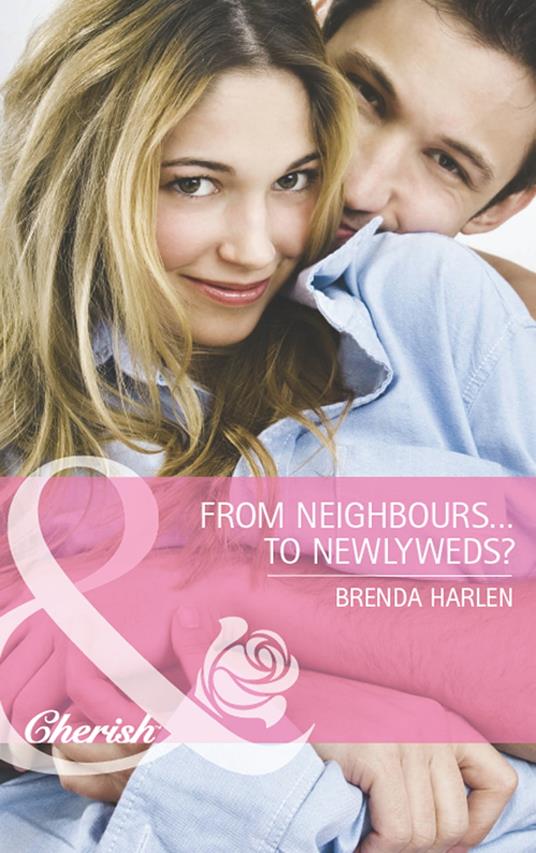 From Neighbors...to Newlyweds? (Mills & Boon Cherish) (Those Engaging Garretts!, Book 1)