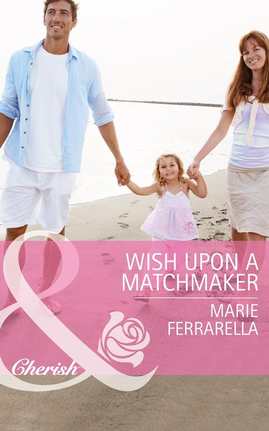 Wish Upon A Matchmaker (Matchmaking Mamas, Book 15) (Mills & Boon Cherish)