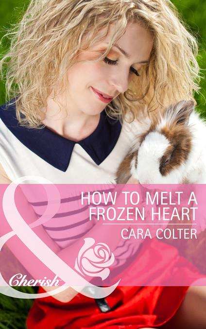 How to Melt a Frozen Heart (Mills & Boon Cherish)