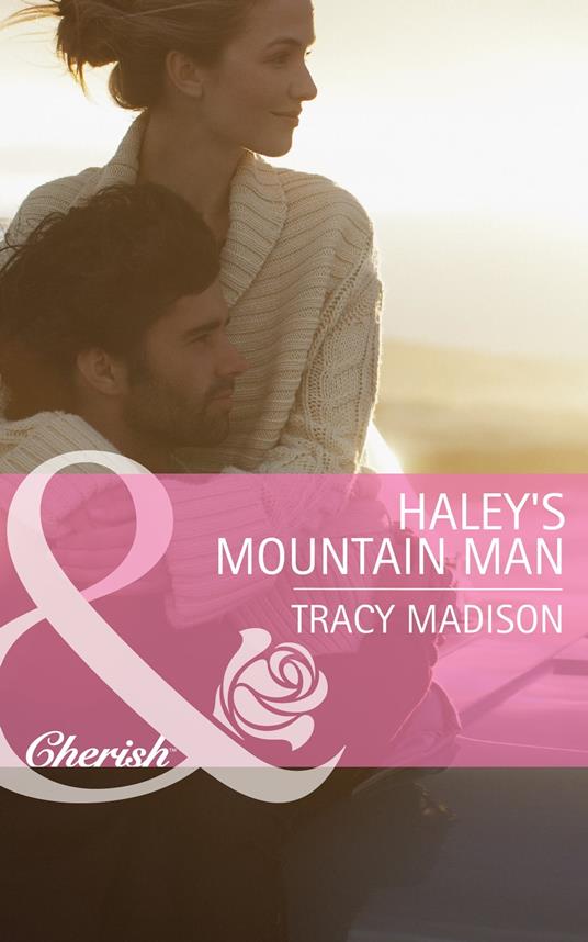 Haley's Mountain Man (The Colorado Fosters, Book 2) (Mills & Boon Cherish)