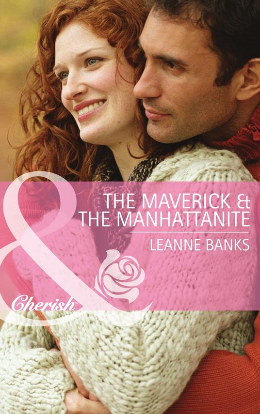 The Maverick & the Manhattanite (Montana Mavericks: Rust Creek Cowboys, Book 3) (Mills & Boon Cherish)