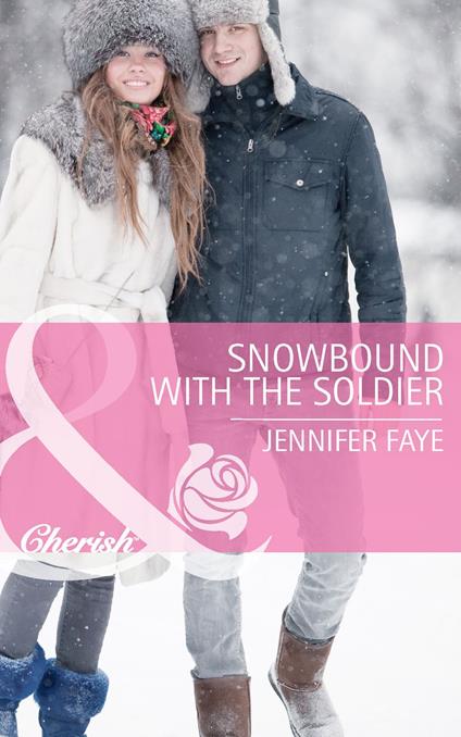 Snowbound with the Soldier (Mills & Boon Cherish)