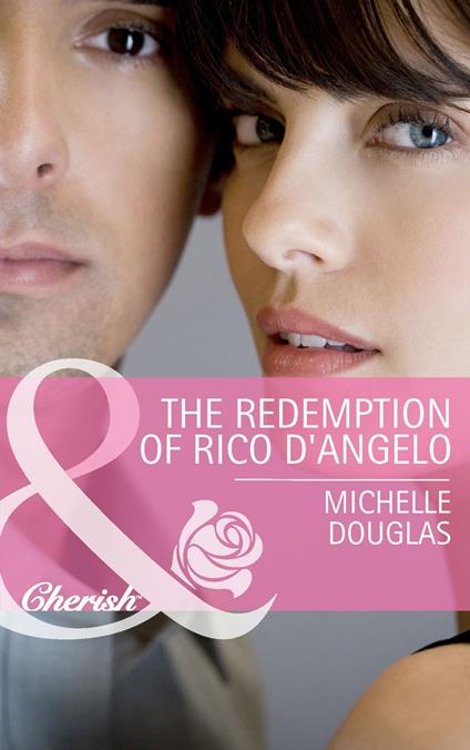 The Redemption of Rico D'Angelo (Mills & Boon Cherish)