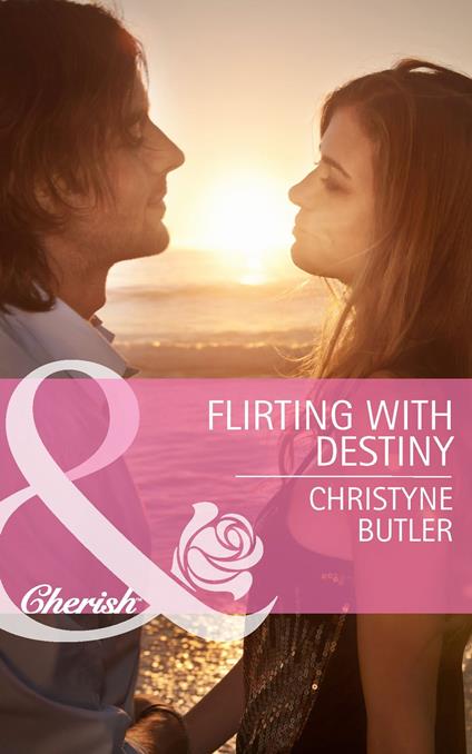Flirting with Destiny (Mills & Boon Cherish) (Welcome to Destiny, Book 4)