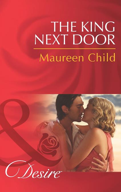 The King Next Door (Kings of California, Book 13) (Mills & Boon Desire)