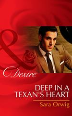 Deep in a Texan's Heart (Texas Cattleman’s Club: The Missing Mogul, Book 2) (Mills & Boon Desire)