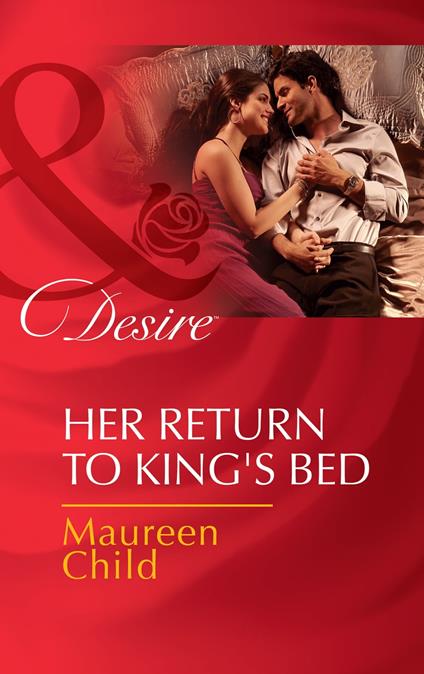 Her Return To King's Bed (Kings of California, Book 14) (Mills & Boon Desire)