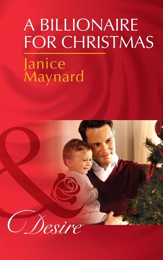 A Billionaire For Christmas (Mills & Boon Desire) (Billionaires and Babies, Book 41)