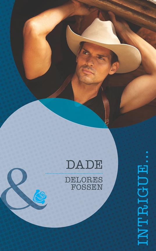 Dade (The Lawmen of Silver Creek Ranch, Book 2) (Mills & Boon Intrigue)