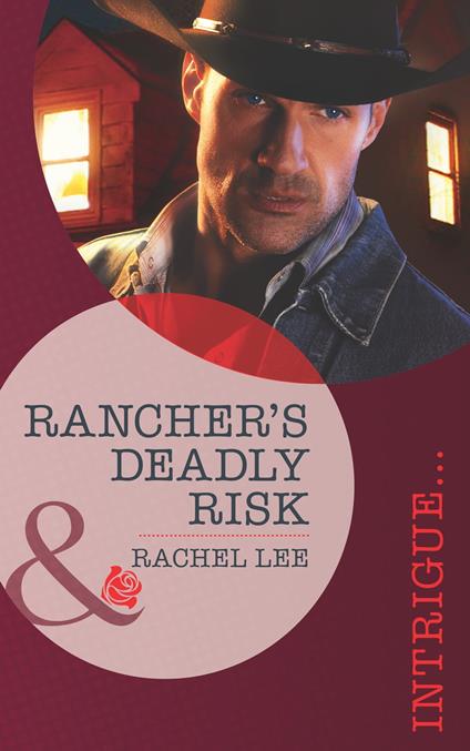 Rancher's Deadly Risk (Mills & Boon Intrigue) (Conard County: The Next Generation, Book 13)