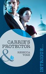 Carrie's Protector (Mills & Boon Intrigue)