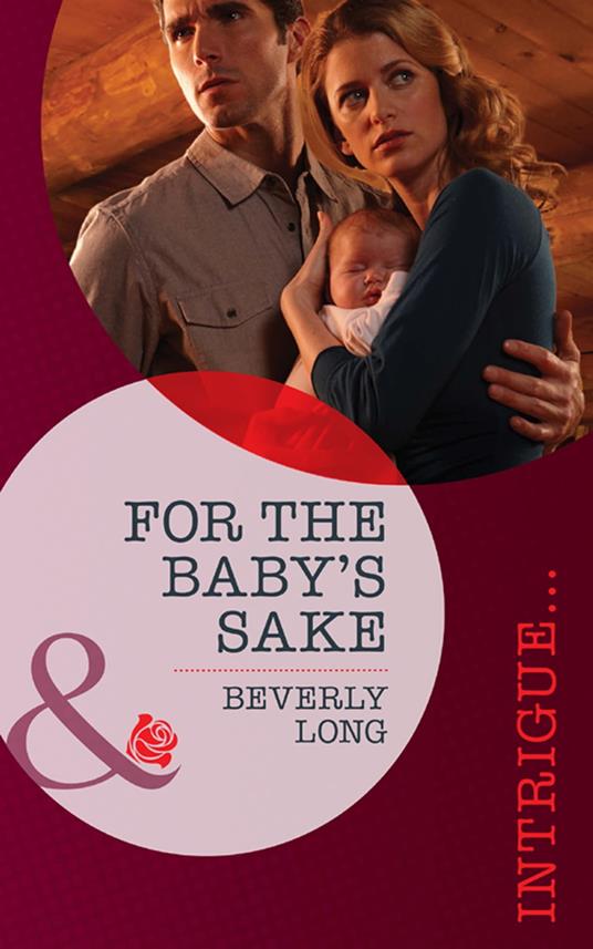 For the Baby's Sake (Mills & Boon Intrigue)