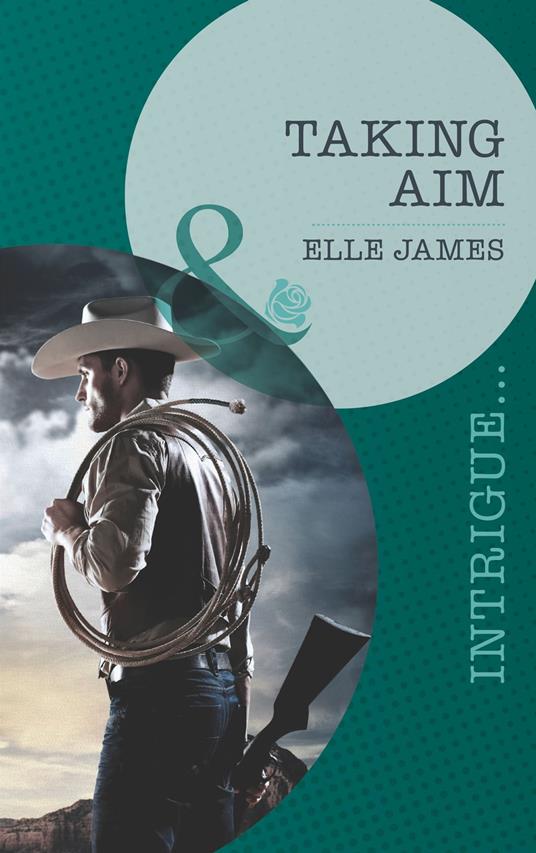 Taking Aim (Mills & Boon Intrigue) (Covert Cowboys, Inc., Book 2)