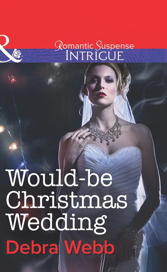 Would-Be Christmas Wedding (Mills & Boon Intrigue) (Colby Agency: The Specialists, Book 3)