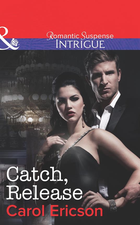 Catch, Release (Brothers in Arms: Fully Engaged, Book 4) (Mills & Boon Intrigue)