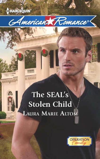 The Seal's Stolen Child (Operation: Family, Book 2) (Mills & Boon American Romance)