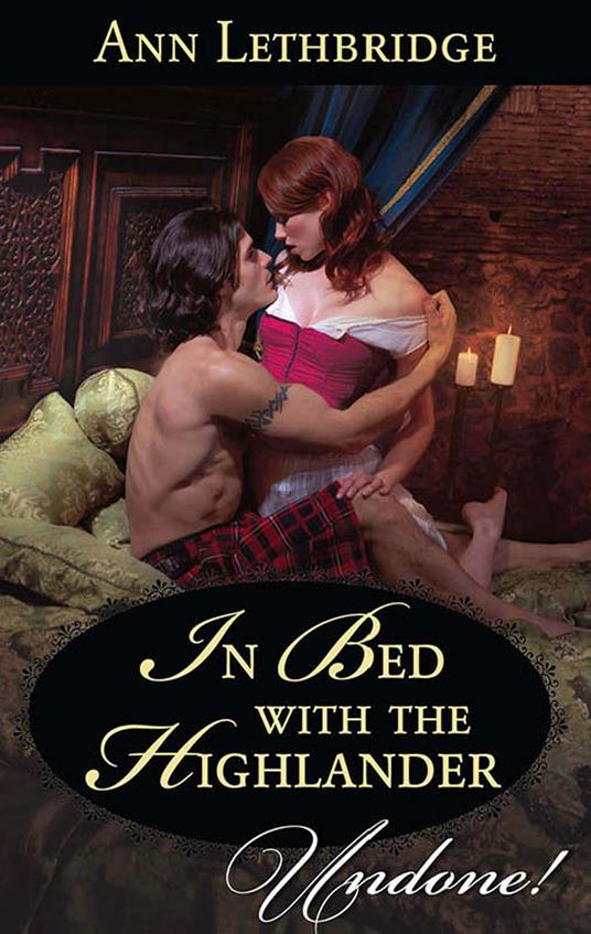 In Bed With The Highlander (Mills & Boon Historical Undone)