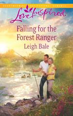 Falling For The Forest Ranger (Mills & Boon Love Inspired)