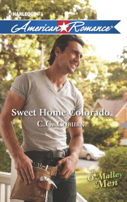 Sweet Home Colorado (The O'Malley Men, Book 3) (Mills & Boon American Romance)