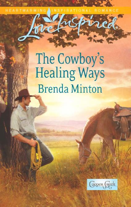The Cowboy's Healing Ways (Cooper Creek, Book 5) (Mills & Boon Love Inspired)