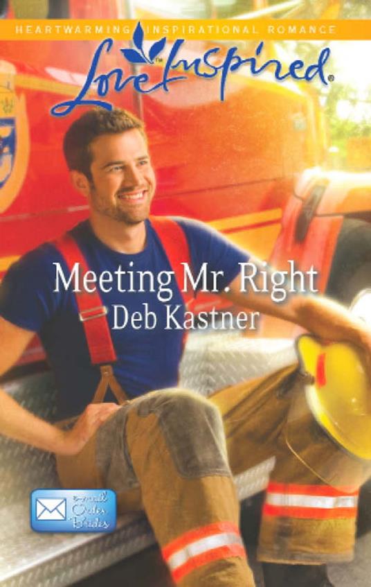 Meeting Mr. Right (Mills & Boon Love Inspired) (Email Order Brides, Book 4)