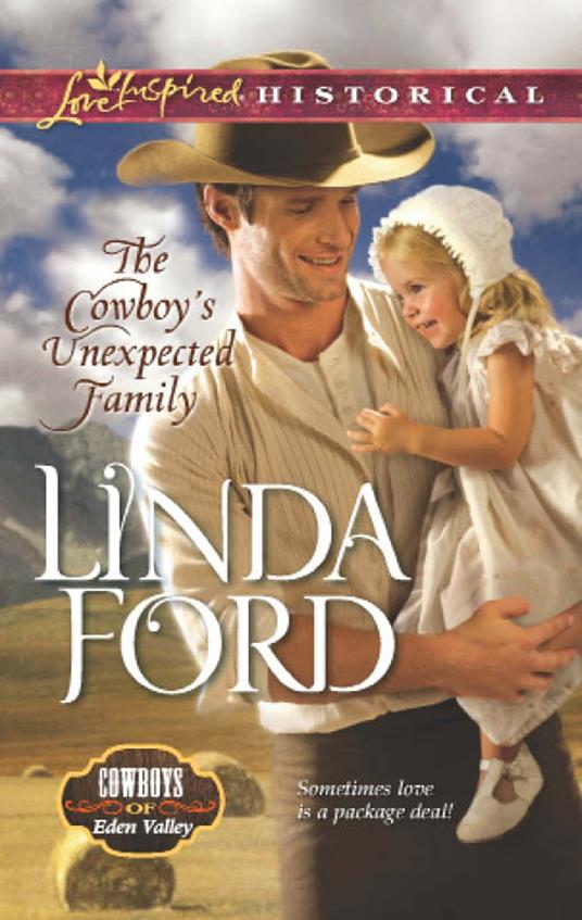 The Cowboy's Unexpected Family (Mills & Boon Love Inspired Historical) (Cowboys of Eden Valley, Book 2)